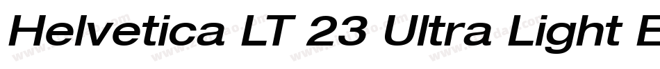 Helvetica LT 23 Ultra Light Extended Oblique字体转换